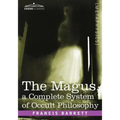 The Magus, a Complete System of Occult Philosophy