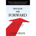 Find Your Why Forward: Living Life of Total Confidence & Peace of Mind