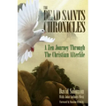 The Dead Saints Chronicles: A Zen Journey Through the Christian Afterlife