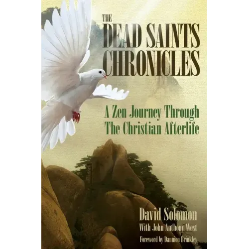 The Dead Saints Chronicles: A Zen Journey Through the Christian Afterlife