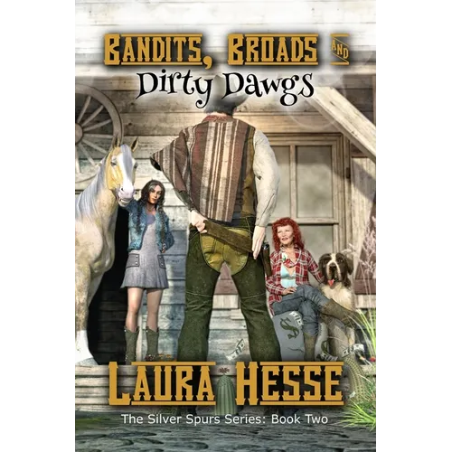 Bandits, Broads, & Dirty Dawgs: The Silver Spurs Series: Book Two