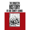 The Forgotten History of Lake County, Illinois