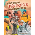 What Kind of Firefighter Do You Want to Be?