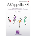 A Cappella 101: A Beginner's Guide to Contemporary A Cappella Singing by Rob Dietz
