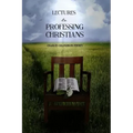 Lectures to Professing Christians