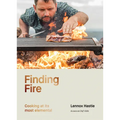 Finding Fire: Cooking at Its Most Elemental