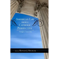 American Law from a Catholic Perspective: Through a Clearer Lens