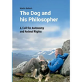 The Dog and his Philosopher: A Call for Autonomy and Animal Rights
