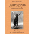 Healing Power: Ten Steps to Pain Management and Spiritual Evolution Revised: Introducing the Universal Healing Wheel