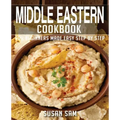 Middle Eastern Cookbook: Book2, for Beginners Made Easy Step by Step
