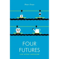 Four Futures: Life After Capitalism