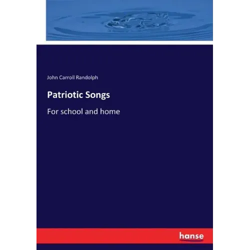 Patriotic Songs: For school and home