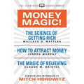 Money Magic! (Condensed Classics): Featuring the Science of Getting Rich, How to Attract Money, and the Magic of Believing