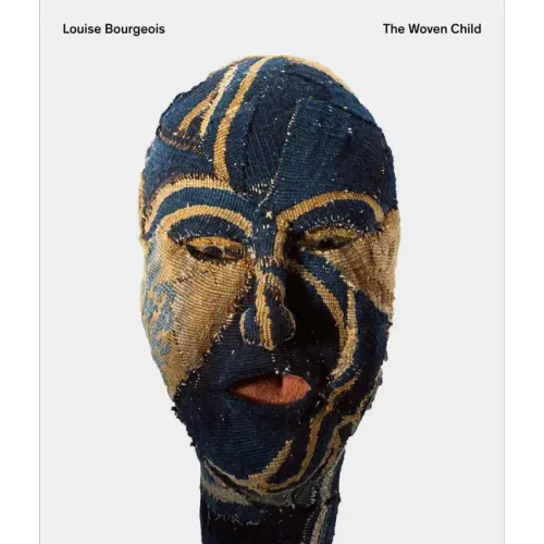 Louise Bourgeois: The Woven Child