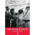 Ask No Questions