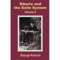 Siberia and the Exile System (Volume Two)
