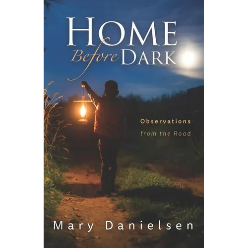 Home Before Dark: Observations From the Road
