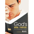 God's Book of Prayers: Each and Every Prayer in the Bible