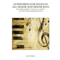 24 Preludes for Piano in All Major and Minor Keys: In the Style of Bach's "Prelude in C Major" from The Well-Tempered Clavier