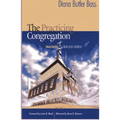 The Practicing Congregation: Imagining a New Old Church