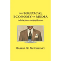 The Political Economy of Media: Enduring Issues, Emerging Dilemmas