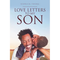 Love Letters to My Son