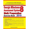 GEORGIA MILESTONES ASSESSMENT SYSTEM 8 Math Preparation Exercise Book: A Comprehensive Math Workbook and Two Full-Length GEORGIA MILESTONES ASSESSMENT