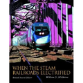 When the Steam Railroads Electrified