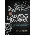 The Graduate's Handbook: Your No-Nonsense Guide for What Comes Next