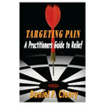 Targeting Pain: A Practitioners Guide to Relief