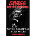 Savage Street Fighting: Tactical Savagery as a Last Resort
