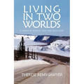 Living in Two Worlds: A Gwich'in Women Tells Her True Story