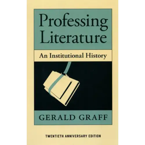 Professing Literature: An Institutional History