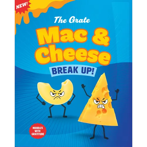 The Grate Mac and Cheese Break Up!: Noodles with Gratitude - Paperback