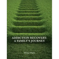 Addiction Recovery: A Family's Journey