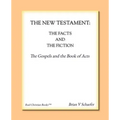 The New Testament: The Facts and the Fiction
