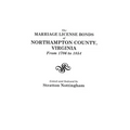 Marriage License Bonds of Northampton County, Virginia from 1706 to 1854