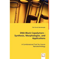 DNA Block Copolymers - Synthesis, Morphologies, and Applications