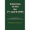 Writing News for TV and Radio: The New Way to Learn Broadcast Newswriting