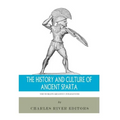 The World's Greatest Civilizations: The History and Culture of Ancient Sparta