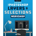 The Photoshop Layers and Selections Workshop