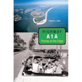 Highway A1a: Florida at the Edge
