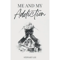 Me and My Addiction