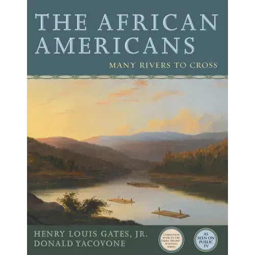 The African Americans: Many Rivers to Cross