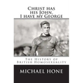 Christ has his John, I have my George: The History of British Homosexuality