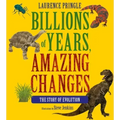 Billions of Years, Amazing Changes: The Story of Evolution
