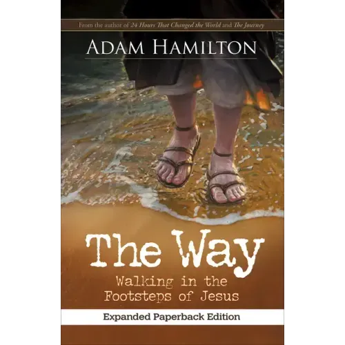 The Way, Expanded Paperback Edition: Walking in the Footsteps of Jesus