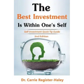 The Best Investment Is Within One's Self: Self-Investment Quick Tip Guide