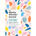 The Bipolar Disorder Journal: Creative Activities to Keep Yourself Well