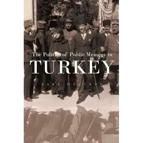 The Politics of Public Memory in Turkey